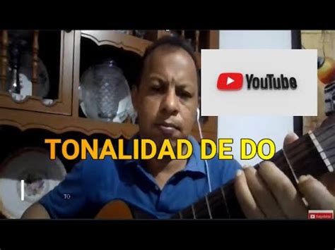 TONALIDAD DE DO ACORDE DE DO ESCALA DE DO 2023 TUTORIAL DE DO YouTube