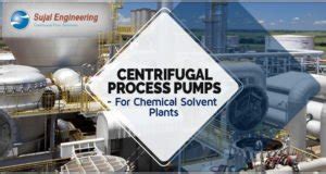 Centrifugal Process Pumps For Chemical Solvent Plants Sujal Pumps