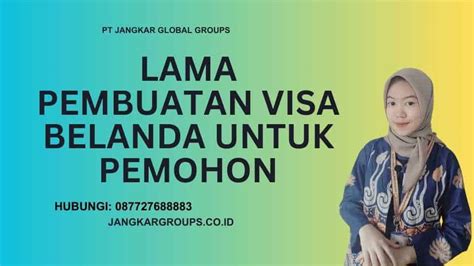 Lama Pembuatan Visa Belanda Untuk Pemohon Jangkar Global Groups