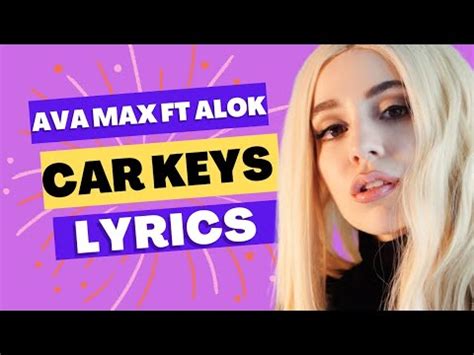 Ava Max Ft Alok Car Keys Lyrics YouTube