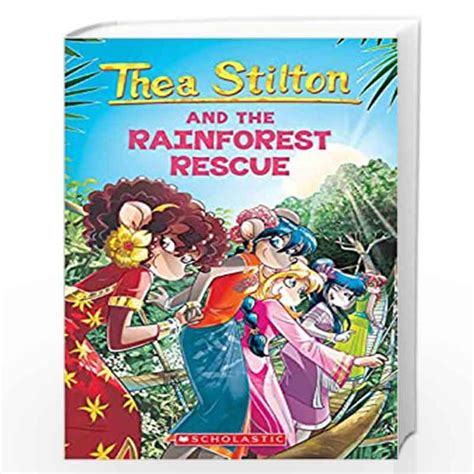 Thea Stilton 32 The Rainforest Rescue By Thea Stilton Buy Online Thea