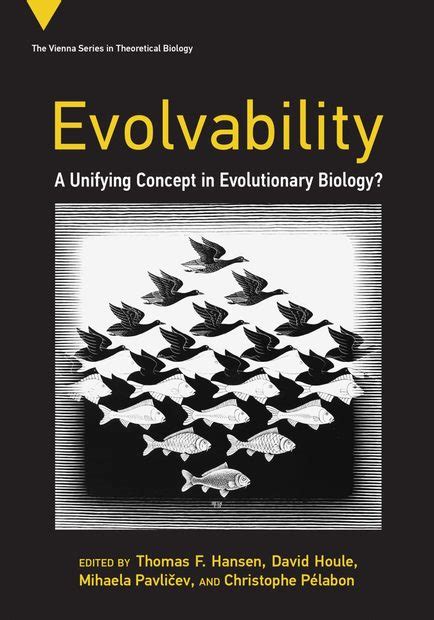 Evolvability A Unifying Concept In Evolutionary Biology Nhbs Academic And Professional Books