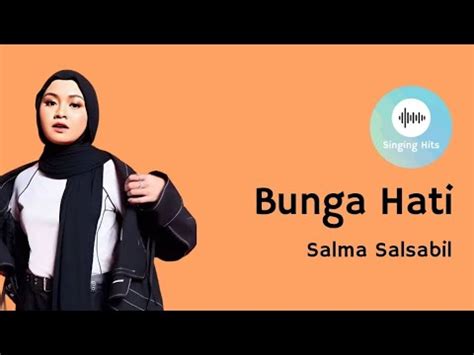 Bunga Hati Salma Salsabil Lirik Lagu Youtube