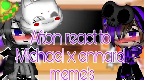 Afton React To Michael X Ennard Memes Youtube