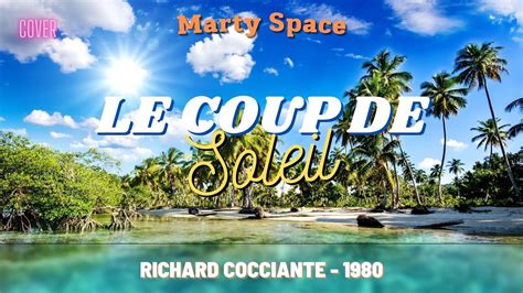 Marty Space Le Coup De Soleil Richard Cocciante Youtube