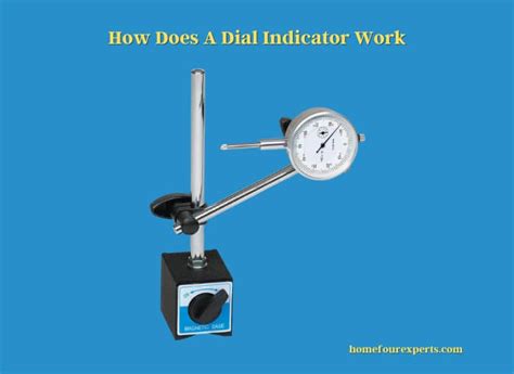 What is Dial Indicator? (Types And Works Analysis)