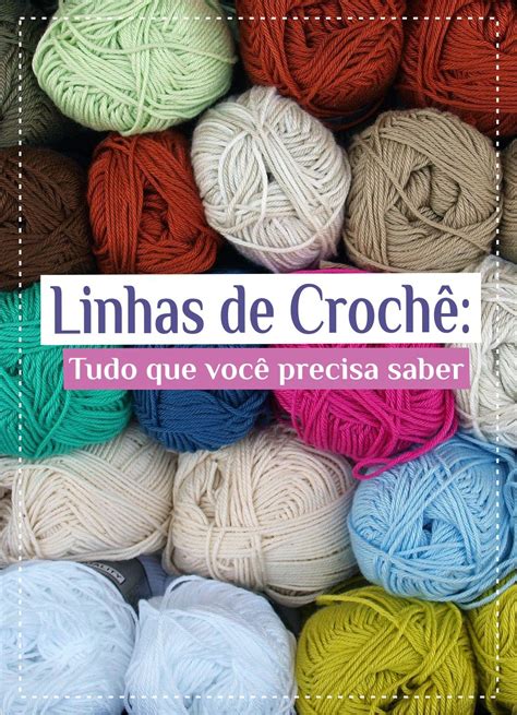 Linha de Crochê guia definitivo tudo que você precisa saber