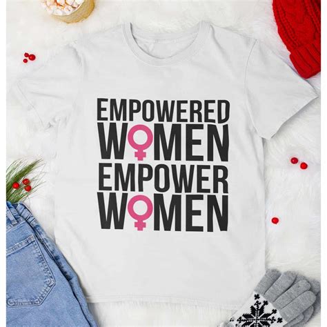 Empowered Women Empower Women Shirt Nouvette