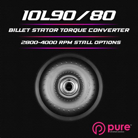 10l8010l90 Torque Converter Upgrade — Pure Drivetrain Solutions