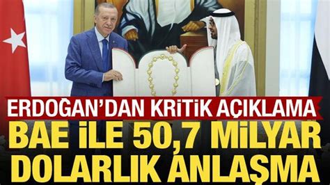 Türkiye ile BAE arasında 50 7 milyar dolarlık anlaşma Erdoğan dan