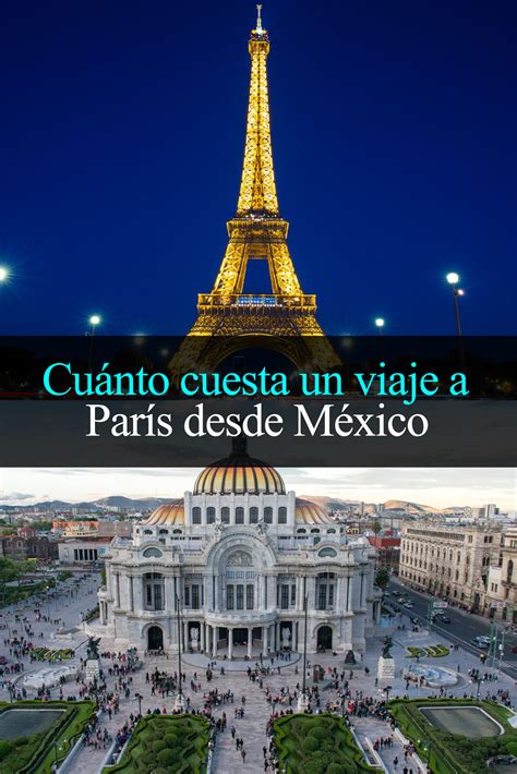 Cuánto cuesta un viaje a París desde México Tips Para Tu Viaje