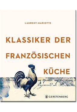 Klassiker der französischen Küche Über 80 Rezepte Kochbücher