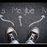 Build trust in yourself to overcome indecision Meme Generator - Imgflip