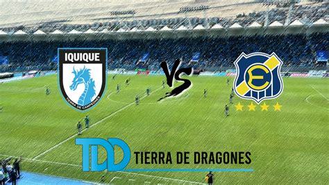 Deportes Iquique V S Everton De Vi A Del Mar En Vivo Tierra De Dragones