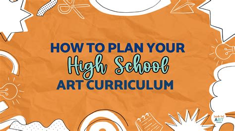 How to Craft a High School Art Curriculum: 7 Essential Steps for ...