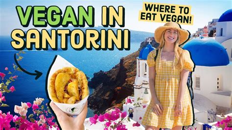 Vegan Santorini Delicious Vegan Food In Santorini Vegan Travel Vlog