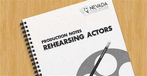 Production Notes: Rehearsing Actors | Nevada Film Office