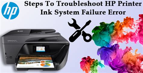 How To Fix Hp Printer Ink System Failure Quick And Easy Solutions