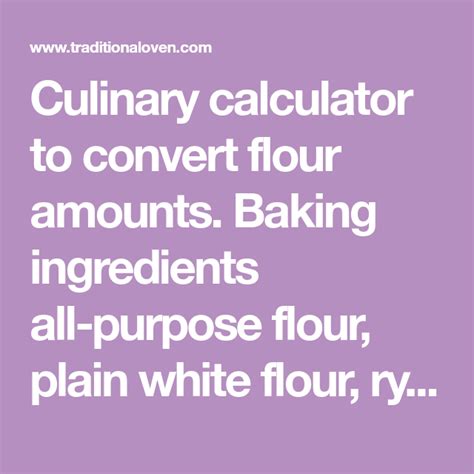 Culinary Calculator To Convert Flour Amounts Baking Ingredients All Purpose Flour Plain White