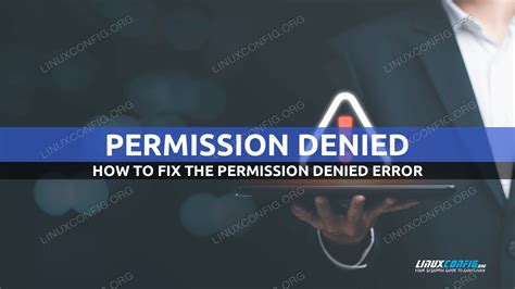 Fixing The Permission Denied Error On Linux Linuxconfig