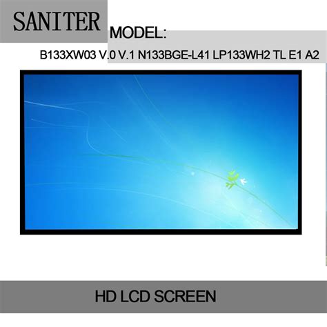 SANITER B133XW03 V 0 V 1 N133BGE L41 LP133WH2 TLE1 A2 CLAA133WA01A 13 3