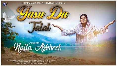 Yasu Da Jalal By Naila Ashbeel Masih Geet New Masihi Geet Youtube