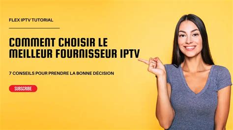 Comment Choisir Le Meilleur Fournisseur Iptv Conseils