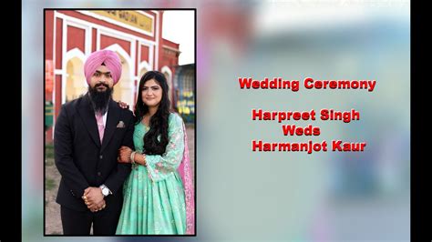 Wedding Ceremony Of Harpreet Singh Weds Harmanjot Kaur Live By Warraich