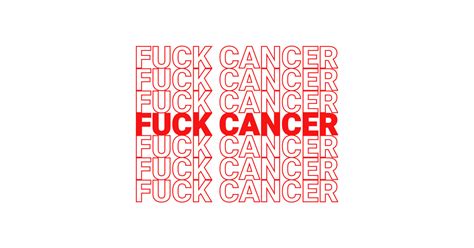 Fuck Cancer Fuck Cancer Fuck Cancer Sticker TeePublic