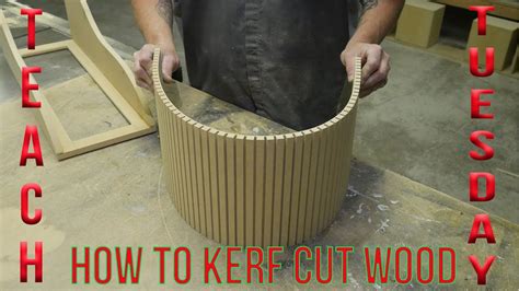 Teach It Tuesday How To Kerf Cut Wood Youtube