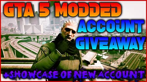 CLOSED GTA 5 Online 5 Modded Account Giveaways New Account