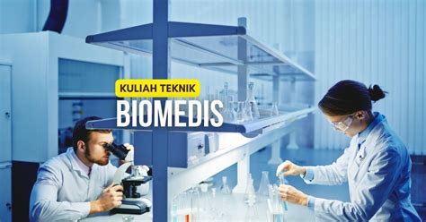 Kuliah Teknik Biomedis Siapkuliah