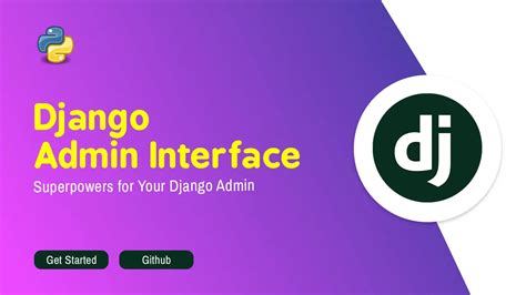 Django Admin Interface Superpowers For Your Django Admin