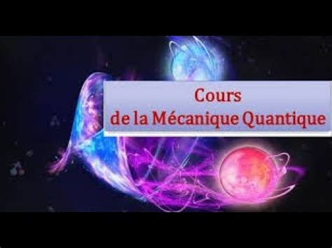 Formalisme Math Matique De La M Canique Quantique Smp Et Smc Youtube