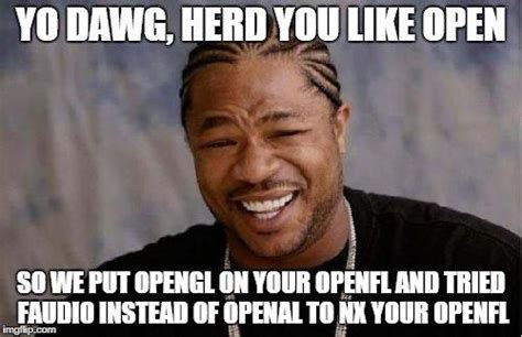 Heard You Like Open Source Xzibit Yo Dawg Know Your Meme