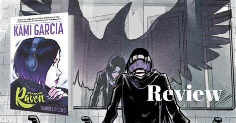 Review: TEEN TITANS: RAVEN (A Graphic Novel) by Kami Garcia, Illustrations by Gabriel Picolo ...