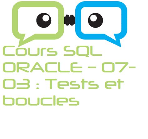 Cours SQL ORACLE 07 03 Tests Et Boucles Cours SQL ORACLE