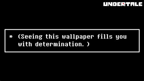 Determination Undertale Seeing This Wallpaper Wallpaper