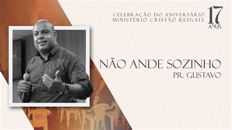 Não ande sozinho Pr Gustavo Culto de Celebração 12 02 2023 YouTube