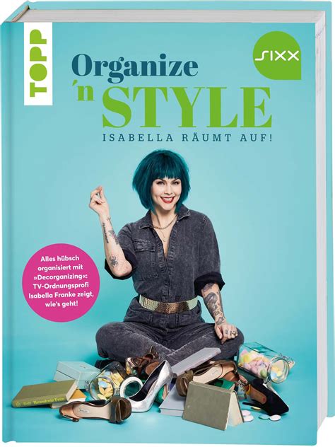 Organize n Style Isabella räumt auf Das Buch zur TV Sendung bei