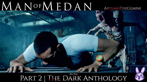 The Man Of Medan Part The Dark Anthology Youtube