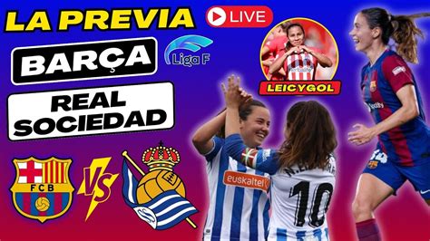 Previa Bar A Femen Vs Real Sociedad Partido Clave En El Johan J