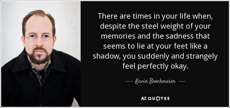 TOP 25 QUOTES BY KEVIN BROCKMEIER | A-Z Quotes