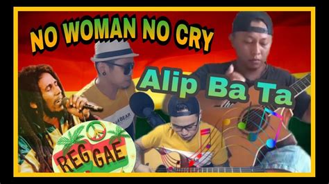 No Woman No Cry Collab With Alip Ba Ta Cover Song Youtube