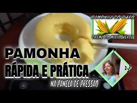 PAMONHA SEM PALHA RÁPIDA E PRÁTICA NA PANELA DE PRESSÃO YouTube