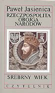 Rzeczpospolita Obojga Narod W Srebrny Wiek Tom Jasienica Pawe