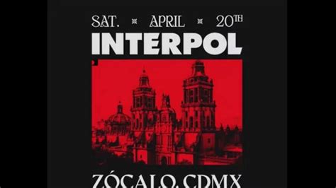 Notigape Interpol Anuncia Concierto Gratis En El Z Calo De Cdmx