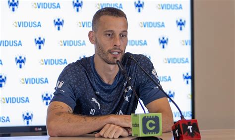 Estoy Muy Contento De Estar En Rayados Sergio Canales Sitio