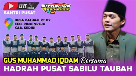 Live Gus Iqdam Bersama Hadrah Pusat Sabilu Taubah Di Desa Batuaji