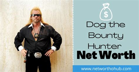 Dog the Bounty Hunter Net Worth in 2022 | Dog the bounty hunter, Bounty